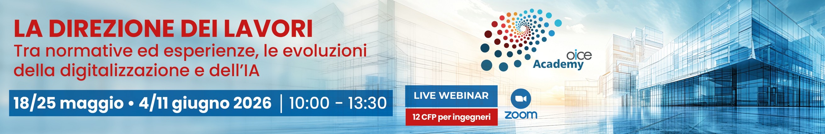 corso-oice-academy-la-direzione-dei-lavori-tra-normative-ed-esperienze-le-evoluzioni-della-digitalizzazione-e-dell-ia-18-e-25-maggio-e-4-e-11-giugno-2026-ore-1000-1330-piattaforma-zoom