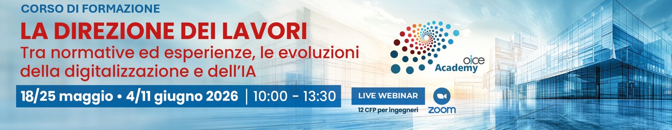 corso-oice-academy-la-direzione-dei-lavori-tra-normative-ed-esperienze-le-evoluzioni-della-digitalizzazione-e-dell-ia-18-e-25-maggio-e-4-e-11-giugno-2026-ore-1000-1330-piattaforma-zoom